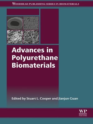 Advances In Polyurethane Biomaterials By Stuart L Cooper